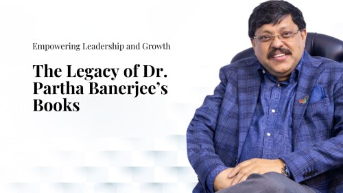 Empowering-Leadership-and-Growth-The-Legacy-of-Dr.-Partha-Banerjees-Books.jpg