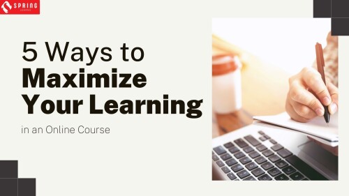 5-Ways-to-Maximize-Your-Learning-in-an-Online-Course.jpg